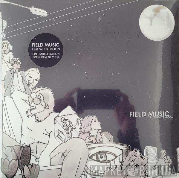 Field Music - Flat White Moon