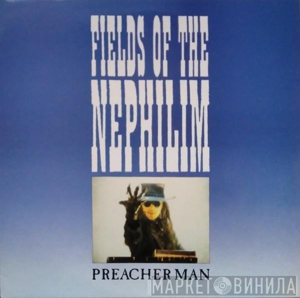  Fields Of The Nephilim  - Preacher Man