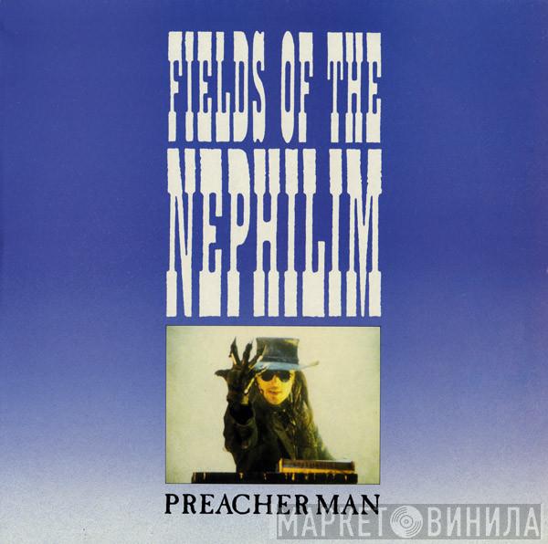  Fields Of The Nephilim  - Preacher Man
