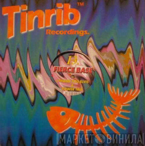 Fierce Base - I Thank You Elvis / Power Trip