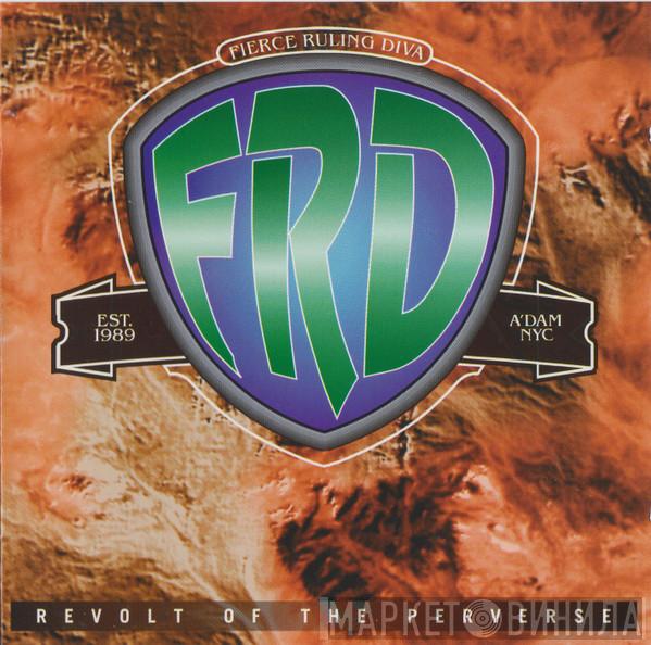  Fierce Ruling Diva  - Revolt Of The Perverse