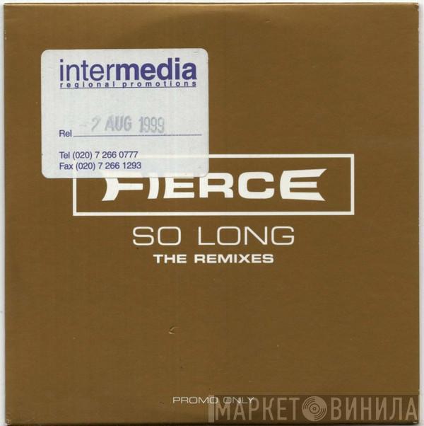  Fierce   - So Long (The Remixes)