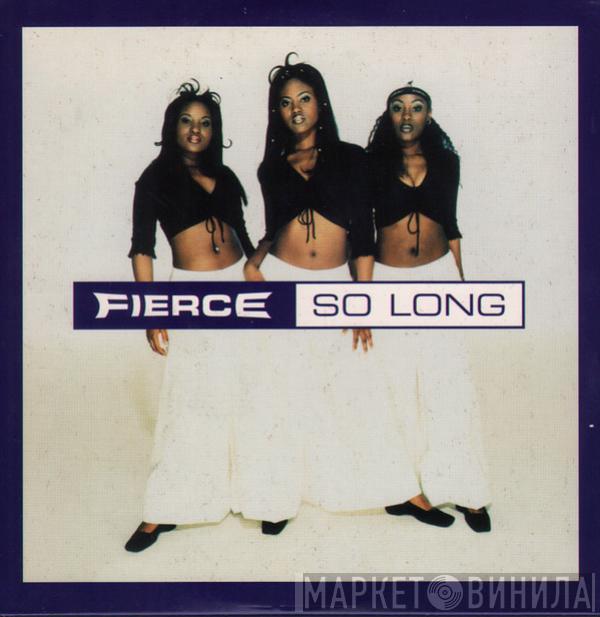 Fierce  - So Long