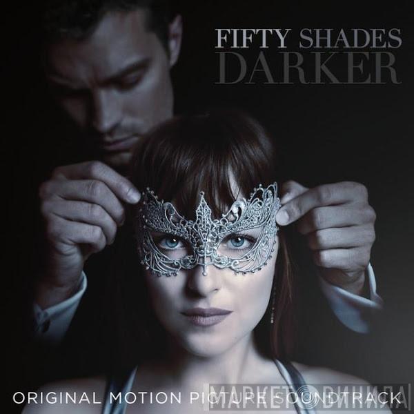  - Fifty Shades Darker (Original Motion Picture Soundtrack)