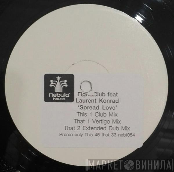 Fight Club, Laurent Konrad - Spread Love