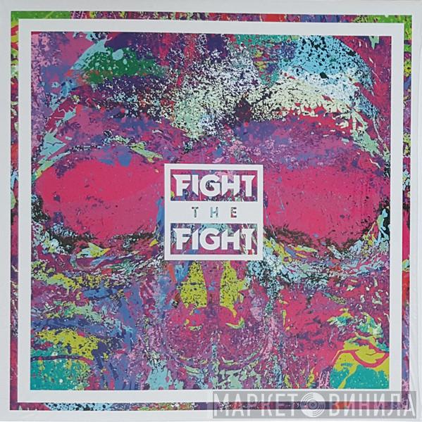 Fight The Fight - Fight The Fight