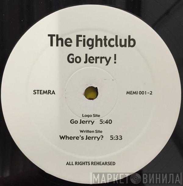 Fightclub - Go Jerry!