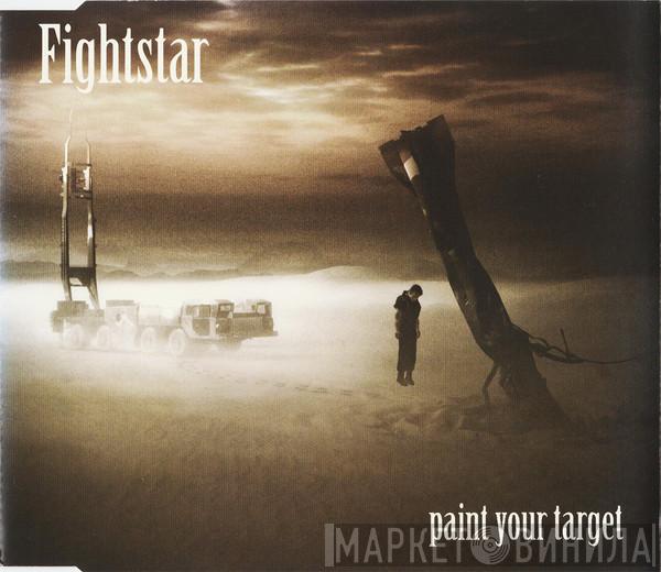  Fightstar  - Paint Your Target