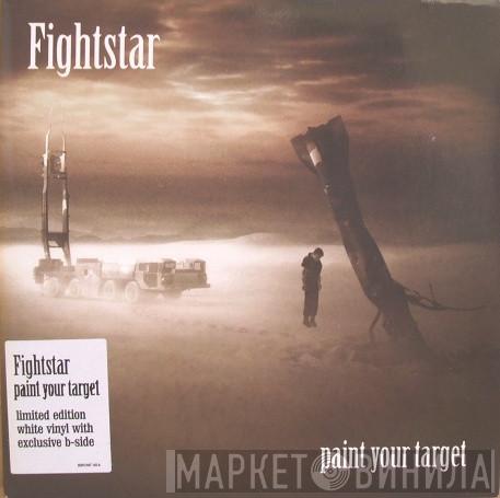  Fightstar  - Paint Your Target