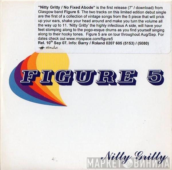 Figure 5 - Nitty Gritty