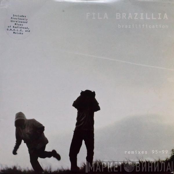Fila Brazillia - Brazilification (Remixes 95-99)