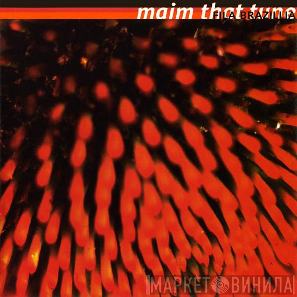 Fila Brazillia - Maim That Tune