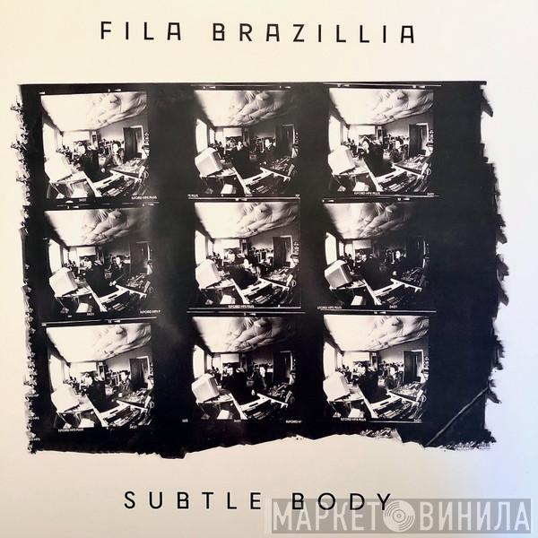 Fila Brazillia - Subtle Body