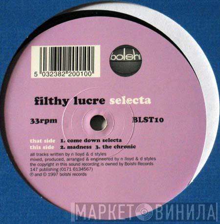 Filthy Lucre  - Selecta