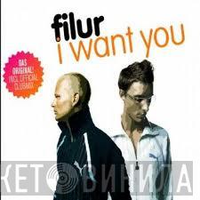  Filur  - I Want You
