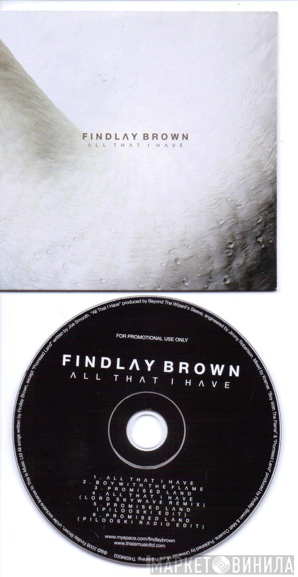 Findlay Brown - All That I Have