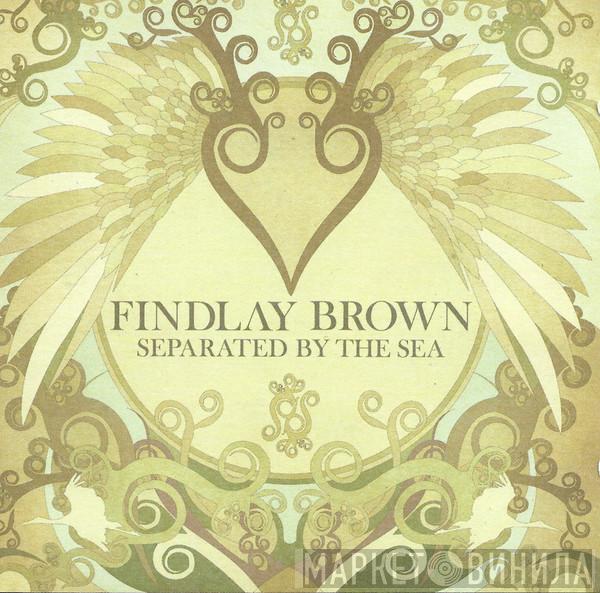  Findlay Brown  - Separated By The Sea