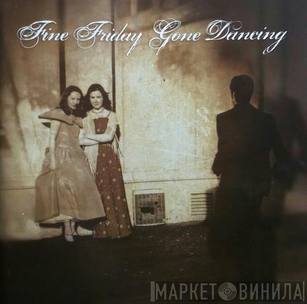 Fine Friday - Gone Dancing