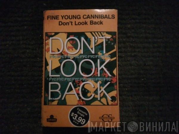  Fine Young Cannibals  - Don't Look Back