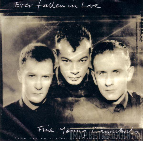  Fine Young Cannibals  - Ever Fallen In Love