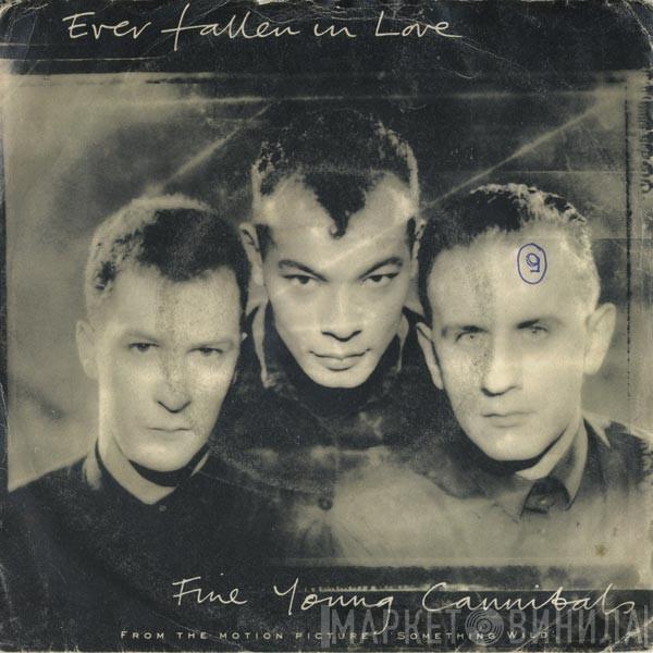  Fine Young Cannibals  - Ever Fallen In Love