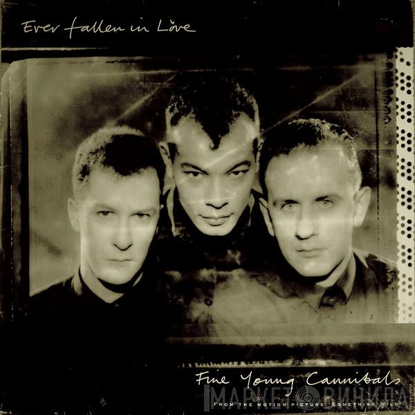  Fine Young Cannibals  - Ever Fallen In Love