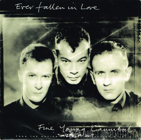  Fine Young Cannibals  - Ever Fallen In Love