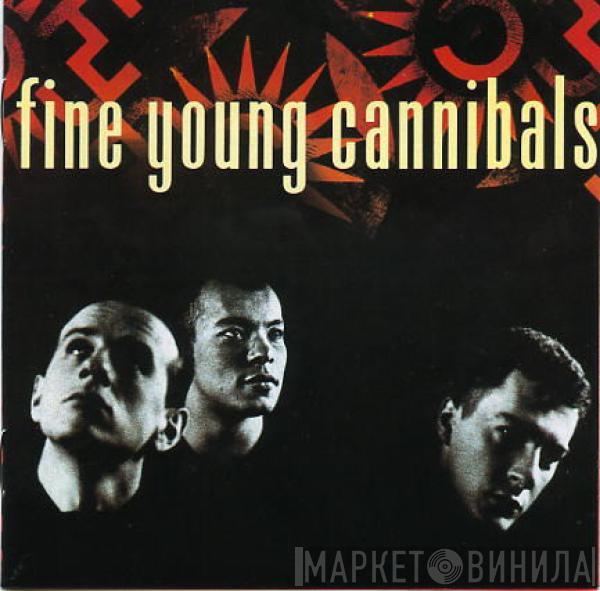  Fine Young Cannibals  - Fine Young Cannibals