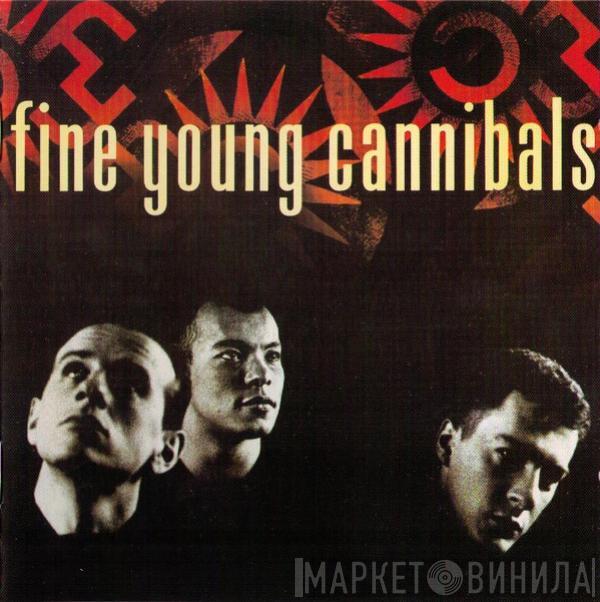  Fine Young Cannibals  - Fine Young Cannibals