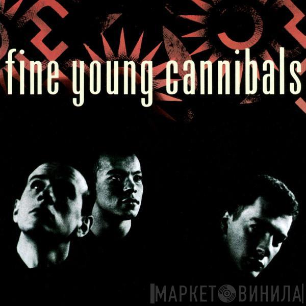  Fine Young Cannibals  - Fine Young Cannibals