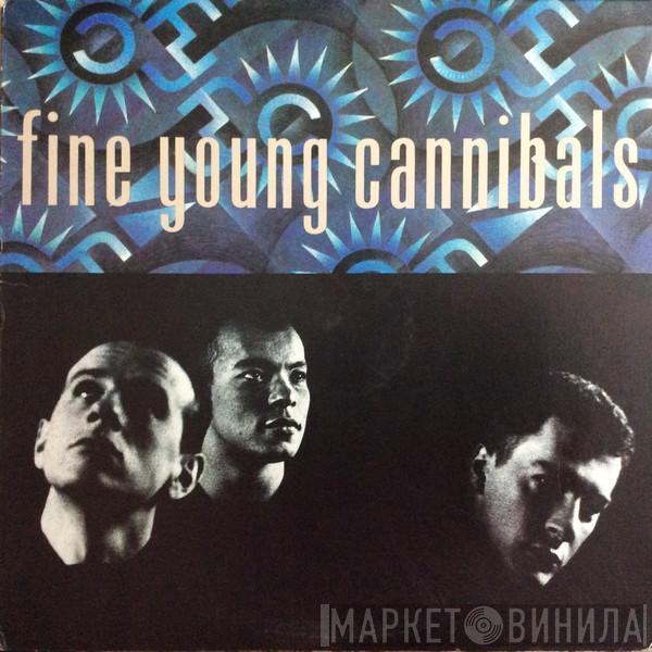 Fine Young Cannibals  - Fine Young Cannibals
