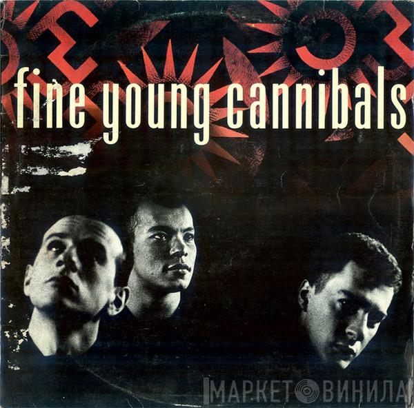  Fine Young Cannibals  - Fine Young Cannibals