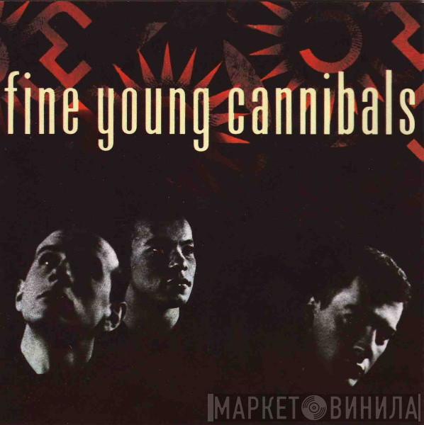  Fine Young Cannibals  - Fine Young Cannibals