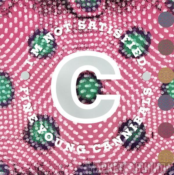  Fine Young Cannibals  - I'm Not Satisfied