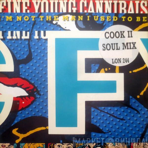  Fine Young Cannibals  - I'm Not The Man I Used To Be (Cook II Soul Mix)