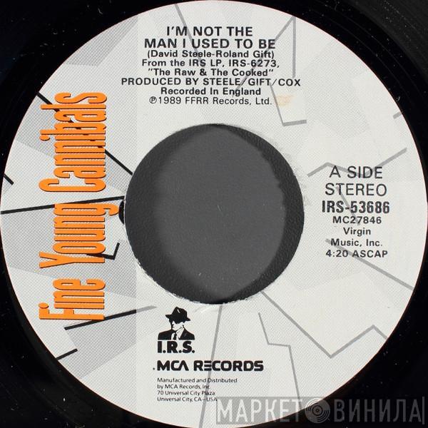  Fine Young Cannibals  - I'm Not The Man I Used To Be