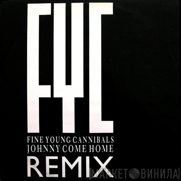 Fine Young Cannibals - Johnny Come Home (Remix)
