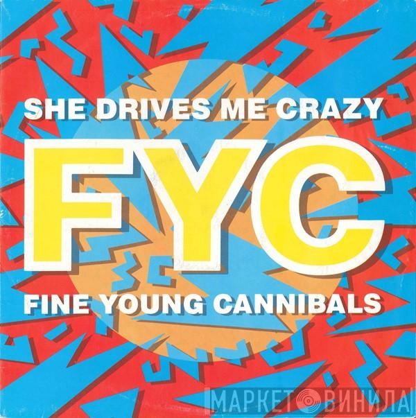  Fine Young Cannibals  - She Drives Me Crazy