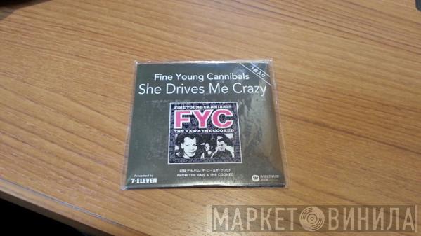  Fine Young Cannibals  - She Drives Me Crazy