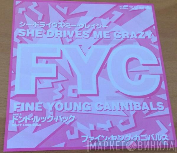  Fine Young Cannibals  - She Drives Me Crazy