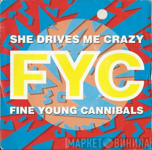 Fine Young Cannibals  - She Drives Me Crazy
