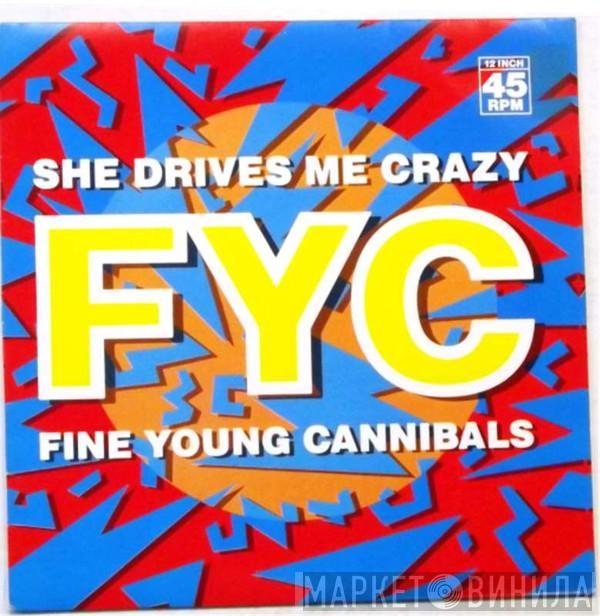  Fine Young Cannibals  - She Drives Me Crazy
