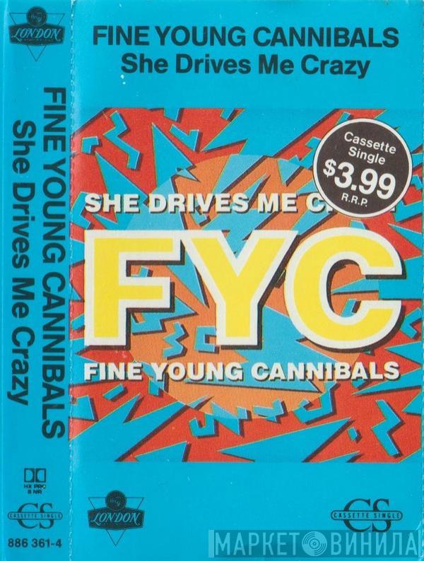  Fine Young Cannibals  - She Drives Me Crazy