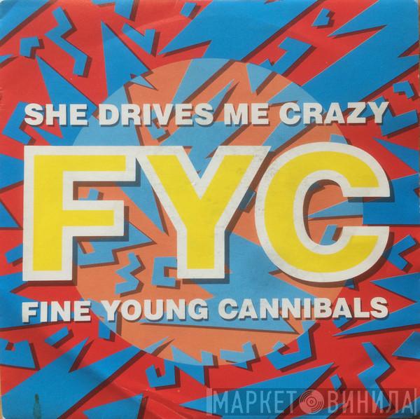  Fine Young Cannibals  - She Drives Me Crazy