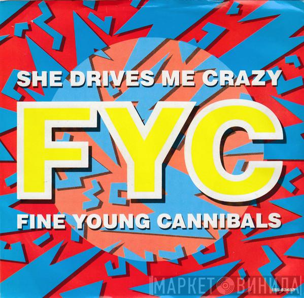  Fine Young Cannibals  - She Drives Me Crazy
