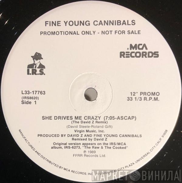  Fine Young Cannibals  - She Drives Me Crazy