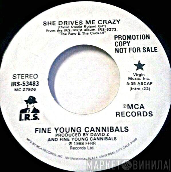  Fine Young Cannibals  - She Drives Me Crazy