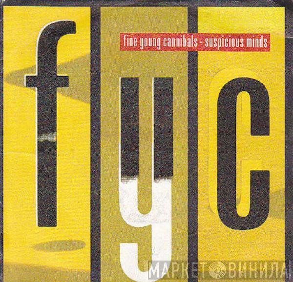  Fine Young Cannibals  - Suspicious Minds