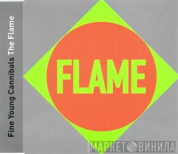  Fine Young Cannibals  - The Flame