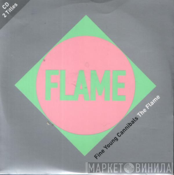  Fine Young Cannibals  - The Flame